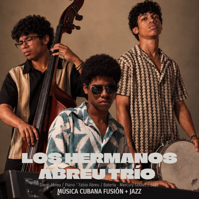 Los hermanos Abreu trío: música cubana fusión + jazz