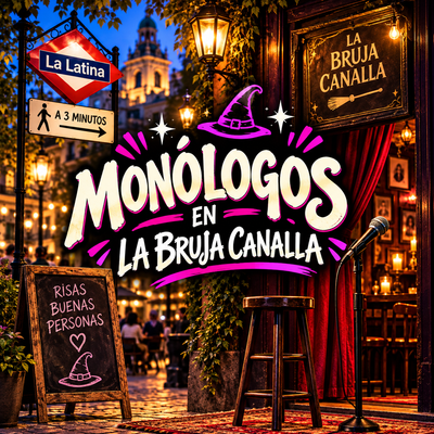 Monólogos en La Bruja Canalla: comedia en La Latina