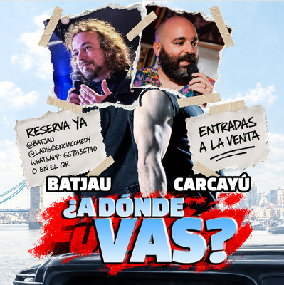 ¿A dónde vas?: show de comedia de Borja Carcayú y Batjau