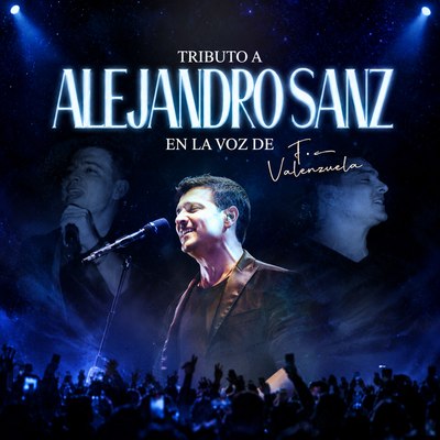 Tributo a Alejandro Sanz: homenaje con Fran Valenzuela