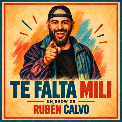 Te falta mili: stand up comedy de Rubén Calvo