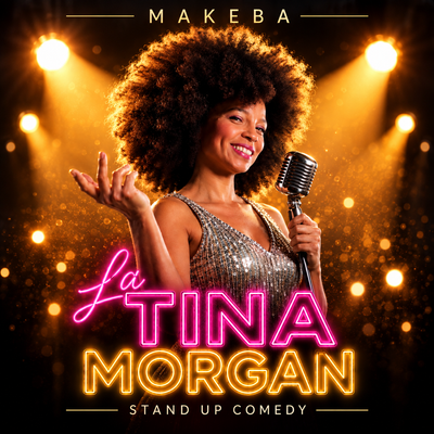 La Tina Morgan: stand up comedy show de Makeba