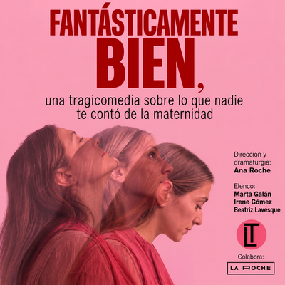 Fantásticamente bien: teatro sobre la maternidad