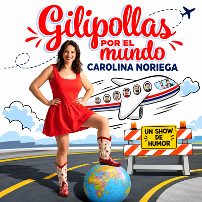 Gilipollas por el mundo: show de Carolina Noriega