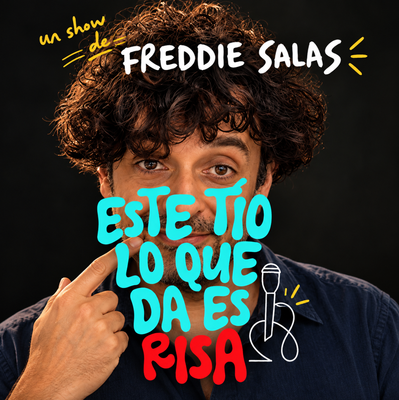 Este tío lo que da es risa: show de comedia de Freddie Salas